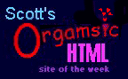 Scott's Orgasmic HTML Site of the Week